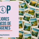 mejores-bancos-de-imagenes-2025-guia-para-tu-ecommerce