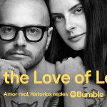 bumble-lanza-for-the-love-of-love-amor-real-y-conexiones-seguras